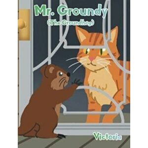 Mr. Groundy (The Groundhog), Hardcover - *** imagine