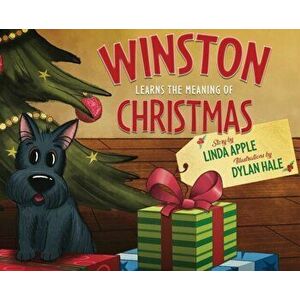 Winston Learns the Meaning of Christmas, Hardcover - Linda Apple imagine
