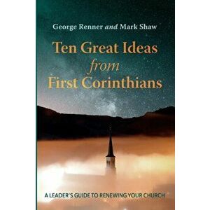 Ten Great Ideas from First Corinthians, Paperback - George Renner imagine
