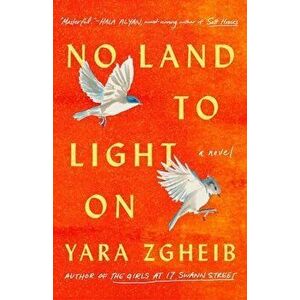 No Land to Light on, Hardcover - Yara Zgheib imagine