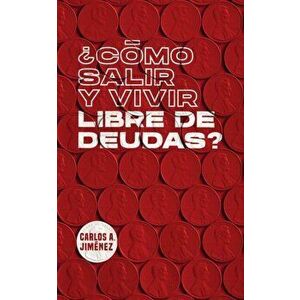 ¿Cómo Salir y Vivir Libre de Deudas?, Paperback - Carlos Jimenez imagine