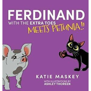 Ferdinand with the Extra Toes Meets Petunia, Hardcover - Katie Maskey imagine