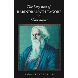 The Very Best Of Rabindranath Tagore - Short Stories, Paperback - Rabindranath Tagore imagine