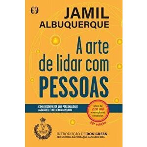 A Arte de Lidar com Pessoas, Paperback - Jamil Albuquerque imagine