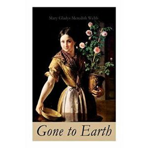 Gone to Earth, Paperback - Mary Gladys Meredith Webb imagine