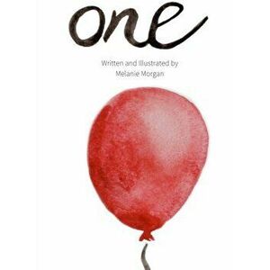 One: A Birthday Book, Hardcover - Melanie Morgan imagine