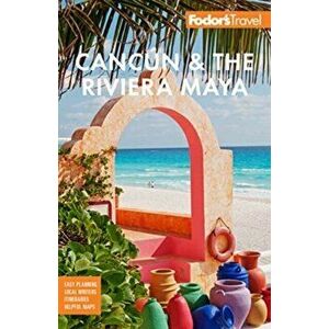 Fodor's Cancún & the Riviera Maya: With Tulum, Cozumel, and the Best of the Yucatán, Paperback - *** imagine
