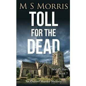 Toll for the Dead: An Oxford Murder Mystery, Paperback - M. S. Morris imagine