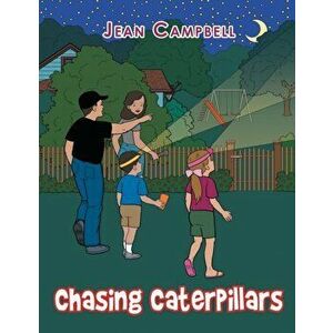 Chasing Caterpillars, Paperback - Jean Campbell imagine