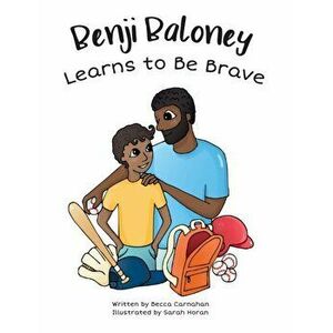 Benji Baloney Learns to Be Brave, Hardcover - Becca Carnahan imagine
