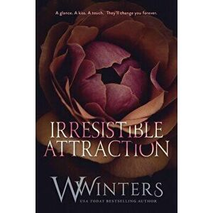 Irresistible Attraction, Paperback - W. Winters imagine