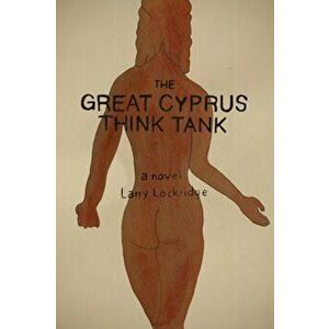 The Great Cyprus Think Tank, Paperback - Marcia Scanlon imagine
