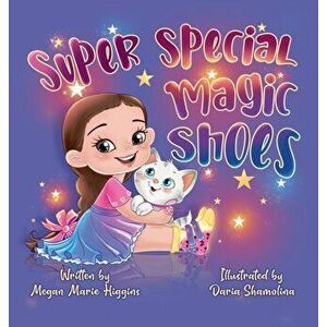 Super Special Magic Shoes, Hardcover - Megan Higgins imagine
