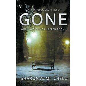 Gone: A Psychological Thriller, Paperback - Sharon A. Mitchell imagine