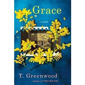 Grace, Paperback - T. Greenwood imagine