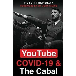 YouTube, COVID-19 & The Cabal, Paperback - Peter Tremblay imagine