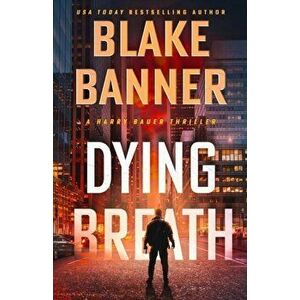Dying Breath, Paperback - Blake Banner imagine