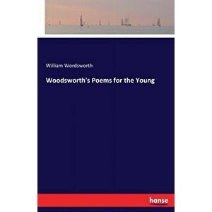 Woodsworth's Poems for the Young, Paperback - William Wordsworth imagine