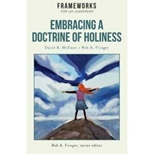 Embracing a Doctrine of Holiness, Paperback - David B. McEwan imagine