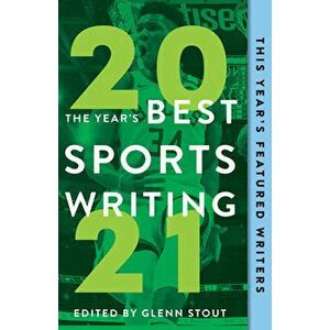 The Year's Best Sports Writing 2021, Paperback - Glenn Stout imagine