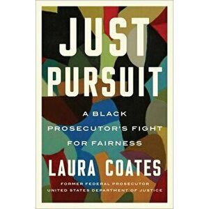 Just Pursuit: A Black Prosecutor's Fight for Fairness, Hardcover - Laura Coates imagine