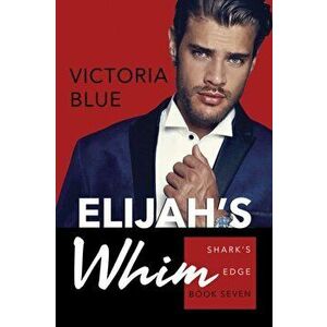 Elijah's Whim, 7, Paperback - Victoria Blue imagine
