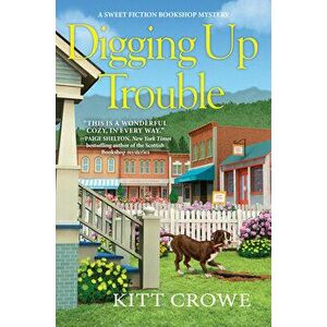 Digging Up Trouble, Hardcover - Kitt Crowe imagine