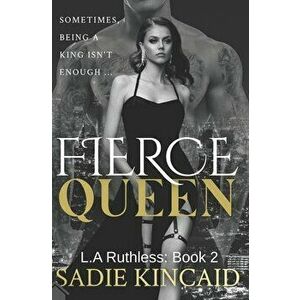 Fierce Queen: A Dark Mafia / Forced Marriage Romance: The hotly anticipated second book in the bestelling L.A Ruthless series. - Sadie Kincaid imagine