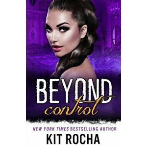 Beyond Control, Paperback - Kit Rocha imagine
