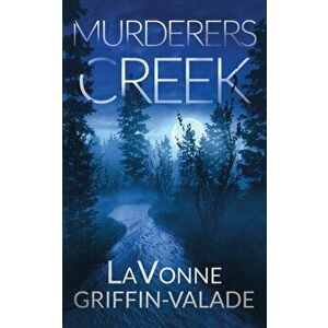 Murderers Creek, Paperback - Lavonne Griffin-Valade imagine