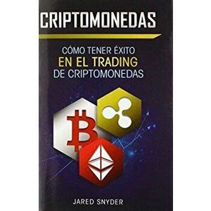 Criptomonedas: Cómo Tener Exito En El Trading De Criptomonedas, Hardcover - Jared Snyder imagine