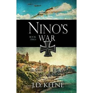 Nino's War: Book 2 of The Nino Series, Paperback - J. D. Keene imagine