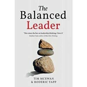 The Balanced Leader, Paperback - Tim McEwan imagine