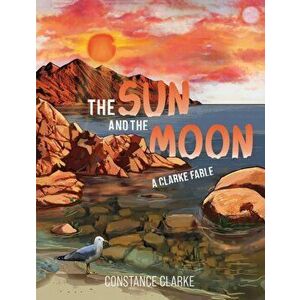 The Sun and The Moon, Hardcover - Constance Clarke imagine