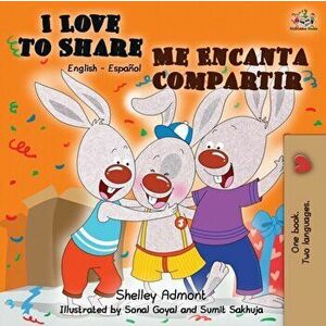 I Love to Share Me Encanta Compartir: English Spanish Bilingual Book, Paperback - Shelley Admont imagine