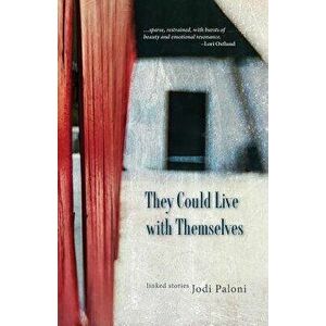 They Could Live with Themselves, Paperback - Jodi Paloni imagine