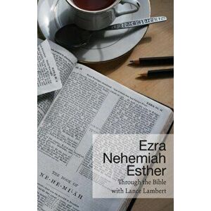 Ezra - Nehemiah - Esther, Paperback - Lance Lambert imagine