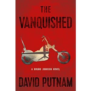 The Vanquished, 4: A Bruno Johnson Novel, Paperback - David Putnam imagine