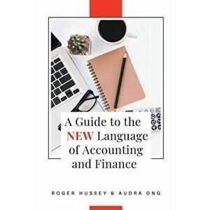 A Guide to the New Language of Accounting and Finance, Paperback - Roger Hussey imagine
