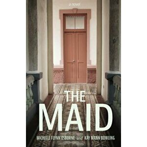 The Maid, Paperback - Michelle Flynn Osborne imagine