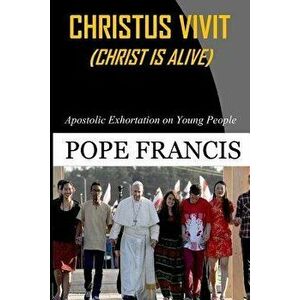 Christus Vivit ( Christ is Alive): Apostolic Exhortation on Young People, Paperback - *** imagine
