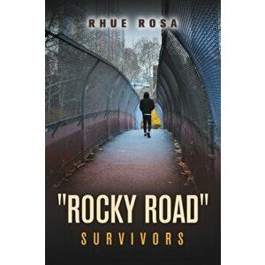 Rocky Road Survivors, Paperback - Rhue Rosa imagine