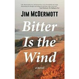 Bitter Is the Wind, Paperback - Jim McDermott imagine