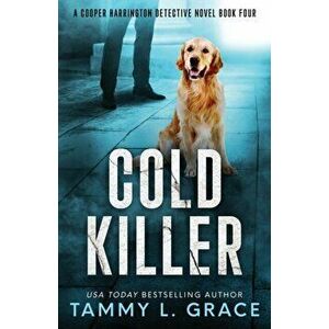 Cold Killer: A Cooper Harrington Detective Novel, Paperback - Tammy L. Grace imagine