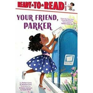 Your Friend, Parker: Ready-To-Read Level 1, Hardcover - Parker Curry imagine