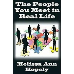 The People You Meet in Real Life, Paperback - Melissa Ann Hopely imagine