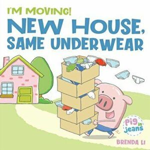 New House, Same Underwear, Paperback - Brenda Li imagine