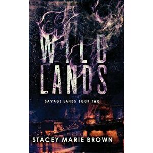 Wild Lands, Hardcover - Stacey Marie Brown imagine