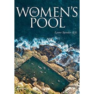 The Women's Pool, Paperback - Lynne Spender imagine