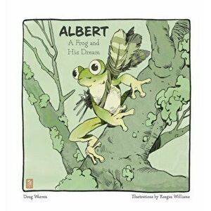 Albert: A Frog and His Dream, Hardcover - Doug Warren imagine